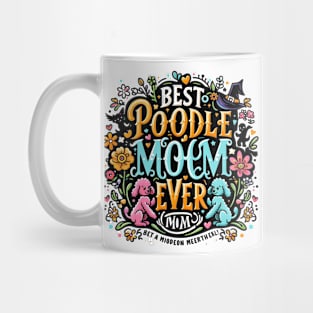 Best Poodle Mom Ever Cute Dog Puppy Pet Lover Mug